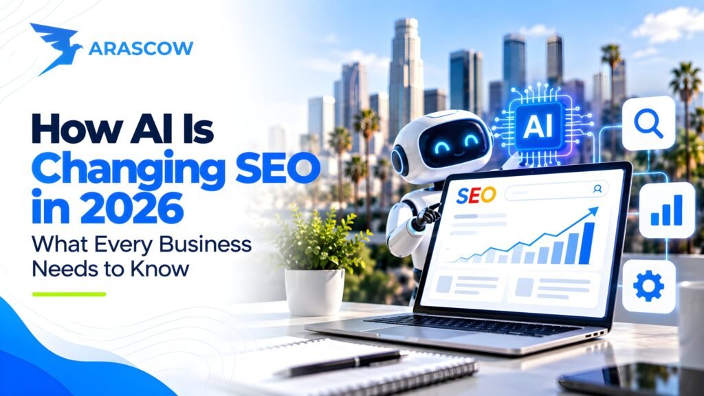 How AI Is Changing SEO in 2026 What Every Business Needs to Know